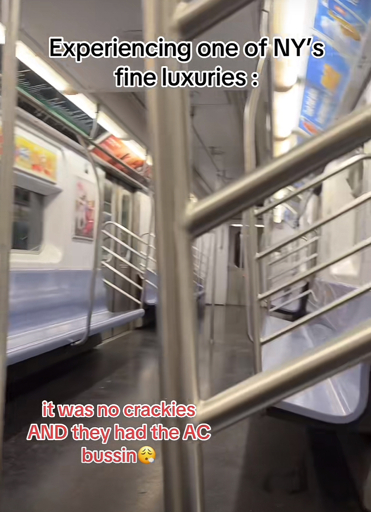Experiencing one of NY's fine luxuries:

it was no crackies
AND they had the AC
bussin
